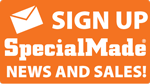 Sign up for SpecialMade Sales and News